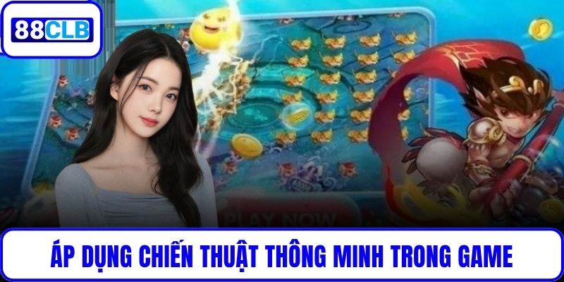 Bắn Cá Tây Du – Săn Rồng Nhận Thưởng Cùng Đồ Họa Siêu Thực Áp dụng chiến thuật thông minh trong game Bắn Cá Tây Du