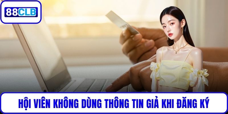 Hướng Dẫn Đăng Ký 88CLB: Tạo Tài Khoản Nhanh, Nhận Ưu Đãi Hội viên không dùng thông tin giả khi đăng ký