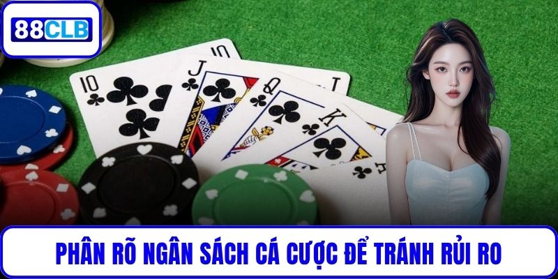 Phân rõ ngân sách cá cược để tránh rủi ro